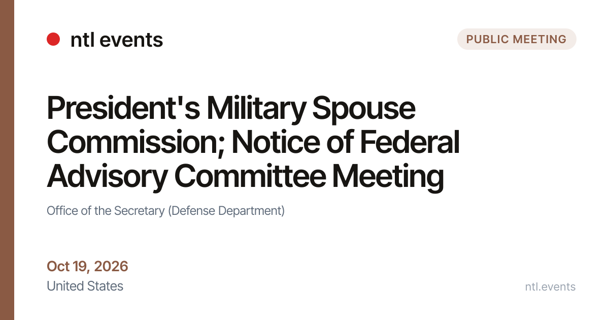 President's Military Spouse Commission; Notice of… | NTL Events